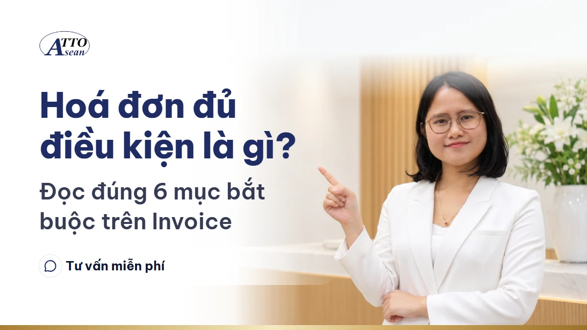 Hoá đơn đủ điều kiện là gì? — đọc đúng 6 mục bắt buộc trên Invoice
