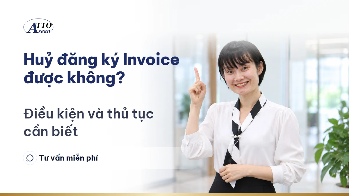 Huỷ đăng ký Invoice được không? — điều kiện và thủ tục cần biết