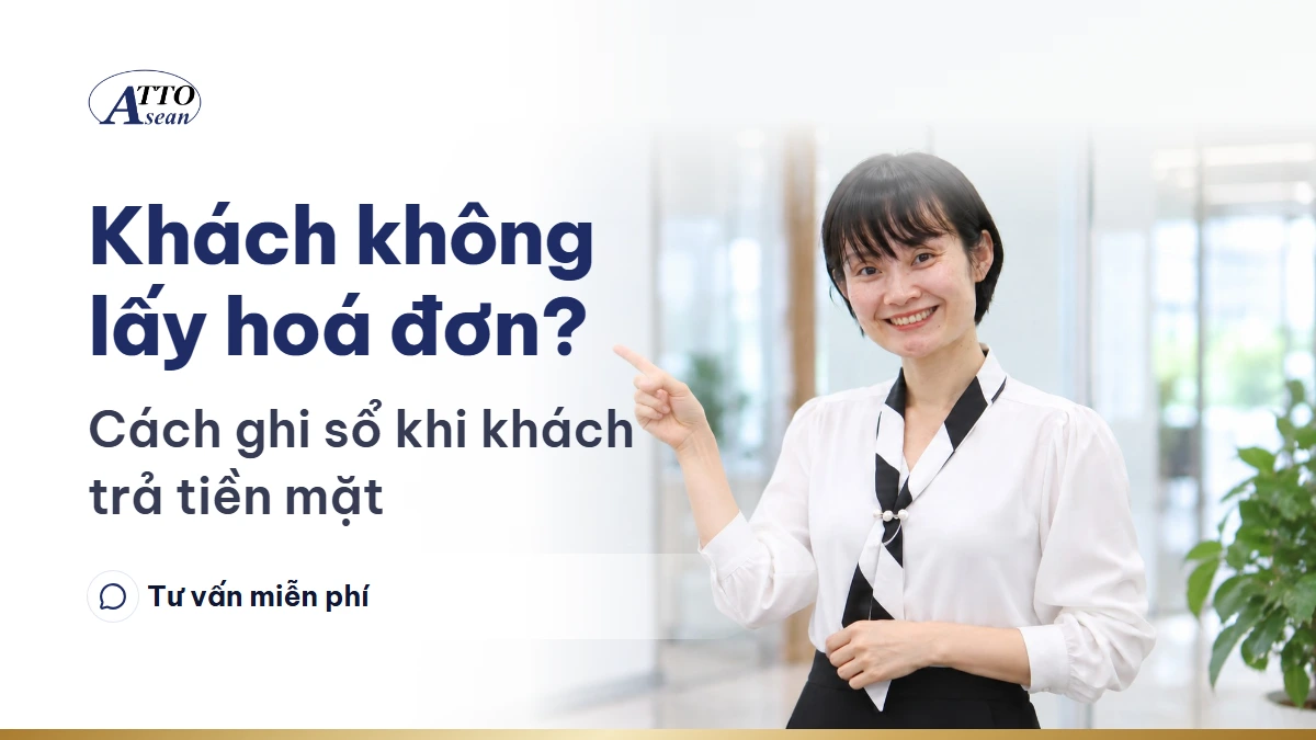Khách không lấy hoá đơn? — cách ghi sổ khi khách trả tiền mặt