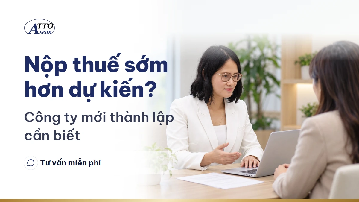 Nộp thuế sớm hơn dự kiến? — công ty mới thành lập cần biết
