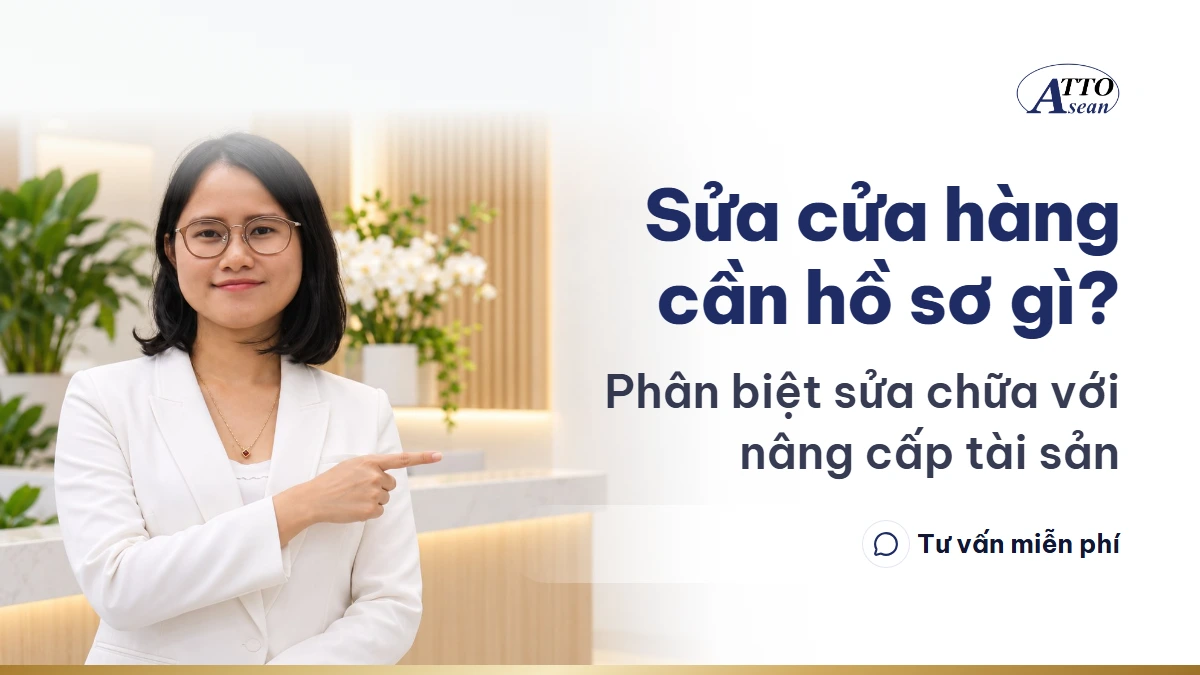 Sửa cửa hàng cần hồ sơ gì? — phân biệt sửa chữa với nâng cấp tài sản