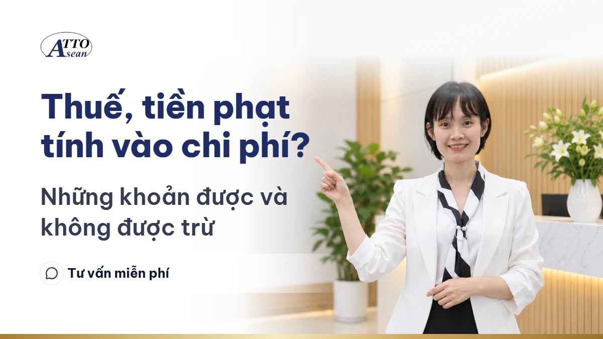 Thuế, tiền phạt tính vào chi phí? — những khoản được và không được trừ